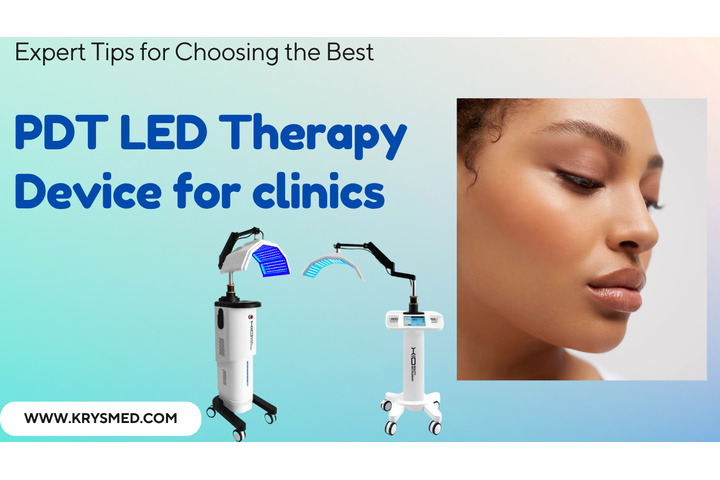Expert Tips for Choosing the Best PDT LED Light Therapy Device for clinics