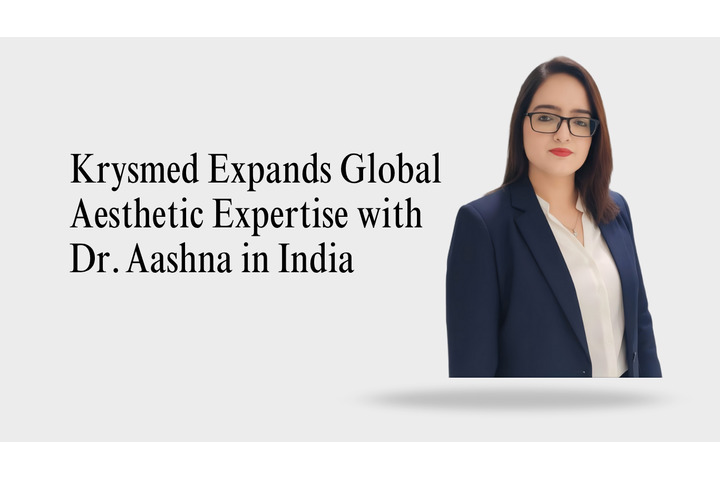 Krysmed Expands Global Aesthetic Expertise with Dr. Aashna in India