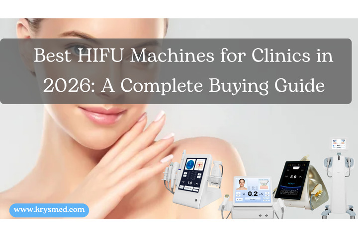 Best HIFU Machines for Clinics in 2026: A Complete Buying Guide