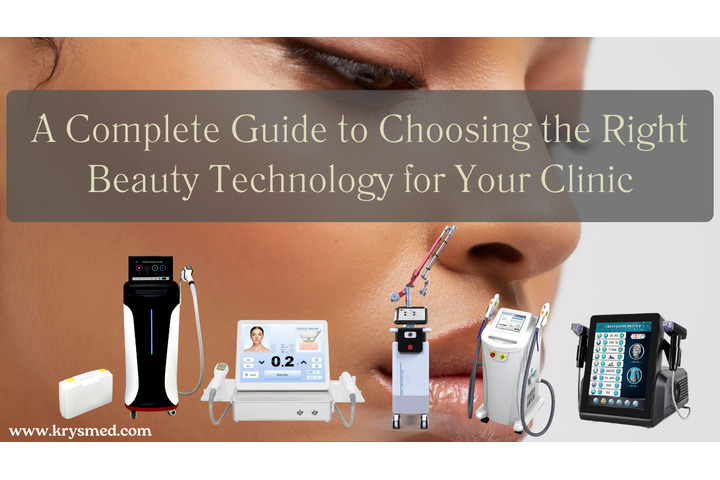 Smart Aesthetic Investments: A Complete Guide to Choosing the Right Beauty Technology for Your Clinic
