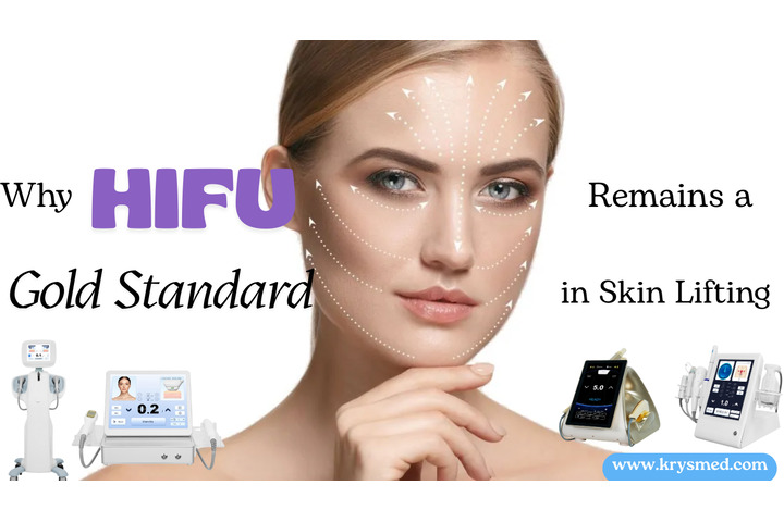 Why HIFU Remains a Gold Standard in Non-Surgical Skin Lifting